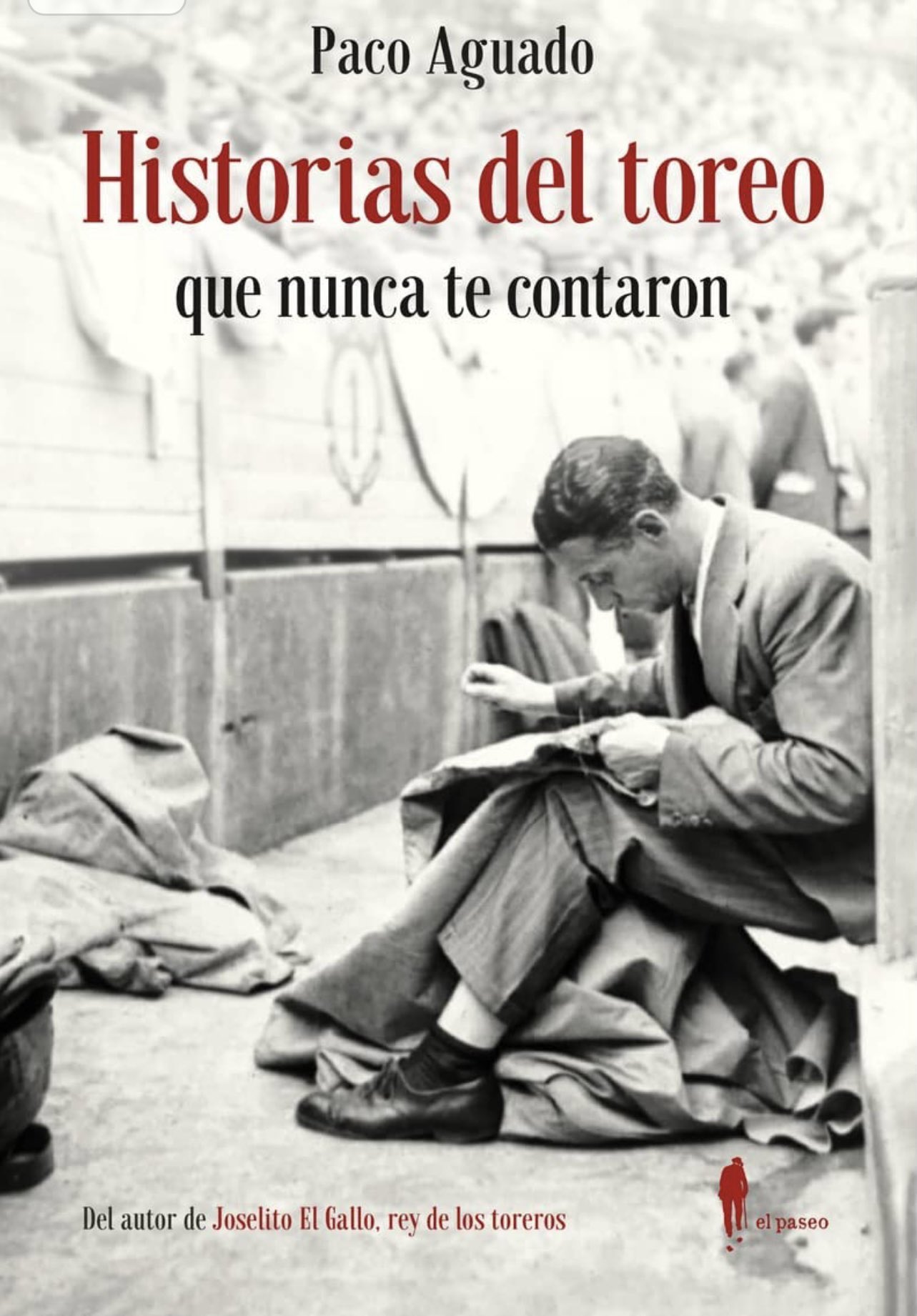 Nuevo libro de Paco Aguado:Historias del toreo que nunca te contaron