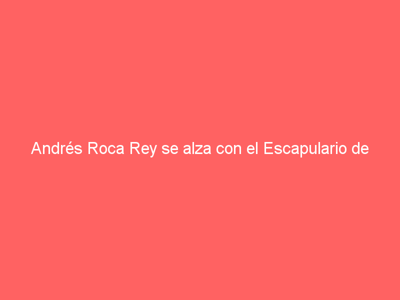 Andrés Roca Rey se alza con el Escapulario de Oro de la Feria del Señor de los Milagros de Lima