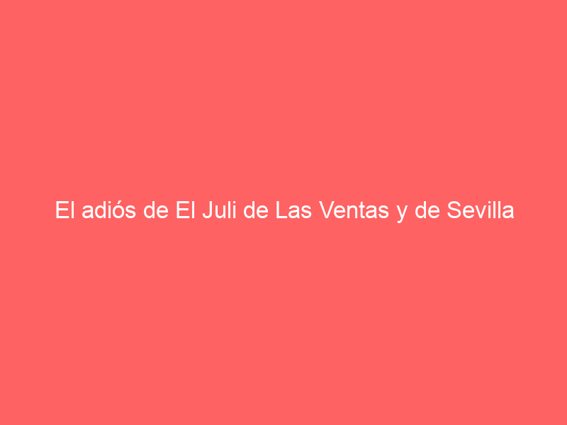 El adiós de El Juli de Las Ventas y de Sevilla contará con televisión: esta cadena lo dará en directo