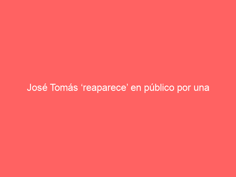 José Tomás ‘reaparece’ en público por una buena causa: hace un llamamiento solidario