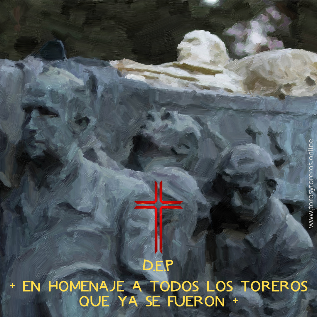 En homenaje a todos los toreros que ya se fueron…    +D.E.P.+