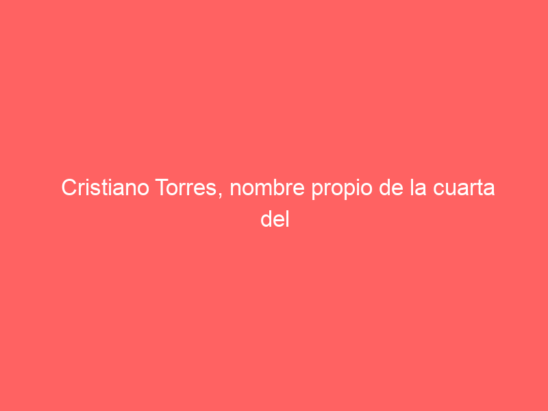 Cristiano Torres, nombre propio de la cuarta del Zapato de Oro