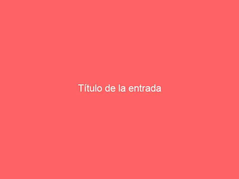 Título de la entrada