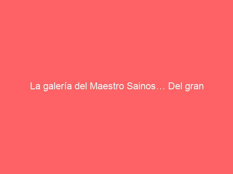 La galería del Maestro Sainos… Del gran triunfo de Isaac Fonseca en Tlaxcala