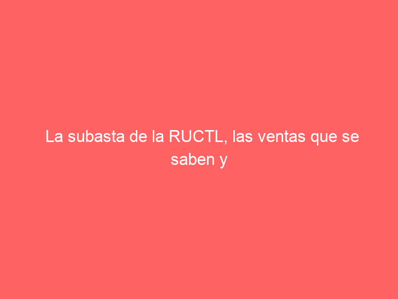 La subasta de la RUCTL, las ventas que se saben y la polémica con Alipio, uno de los hierros fundadores