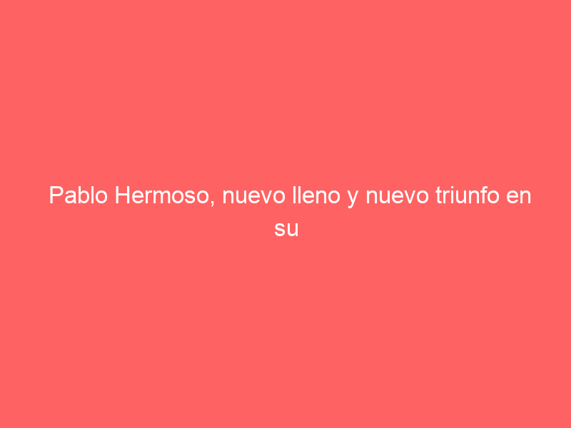 Pablo Hermoso, nuevo lleno y nuevo triunfo en su adiós a México: a hombros con Llaguno en Ciudad Hidalgo