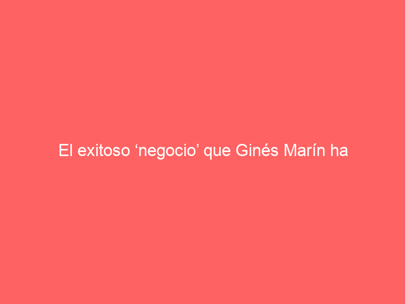 El exitoso ‘negocio’ que Ginés Marín ha puesto en marcha en un enclave único de Extremadura