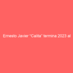 Ernesto Javier “Calita” termina 2023 al frente del escalafón por tercer año consecutivo