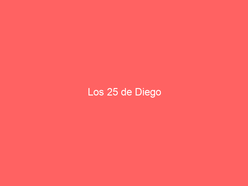 Los 25 de Diego