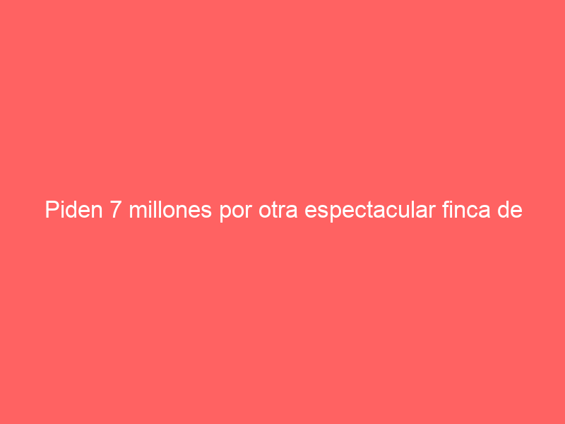 Piden 7 millones por otra espectacular finca de ganado bravo en Salamanca