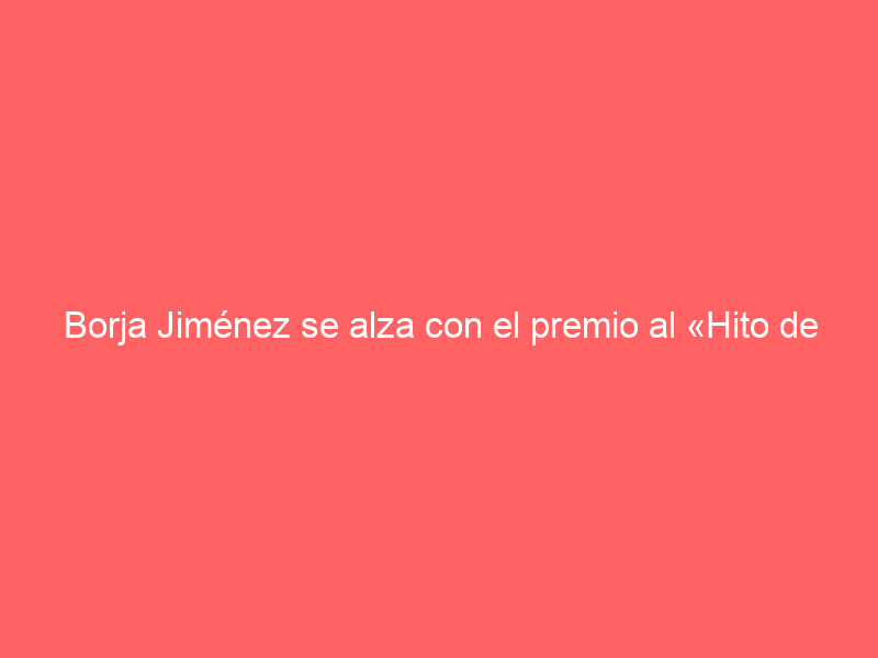 Borja Jiménez se alza con el premio al «Hito de la Temporada» en la Gala San Isidro