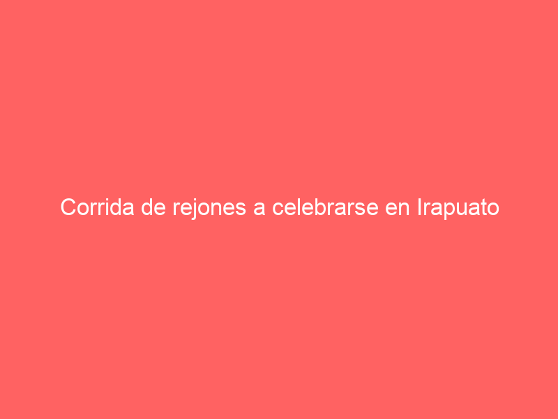 Corrida de rejones a celebrarse en Irapuato