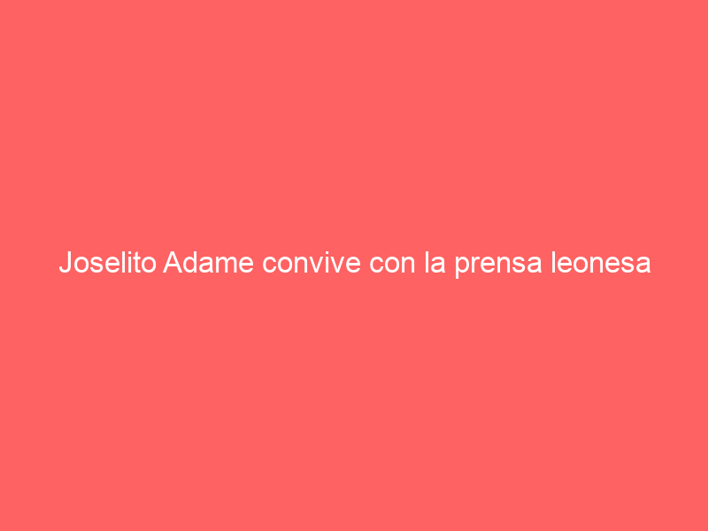 Joselito Adame convive con la prensa leonesa