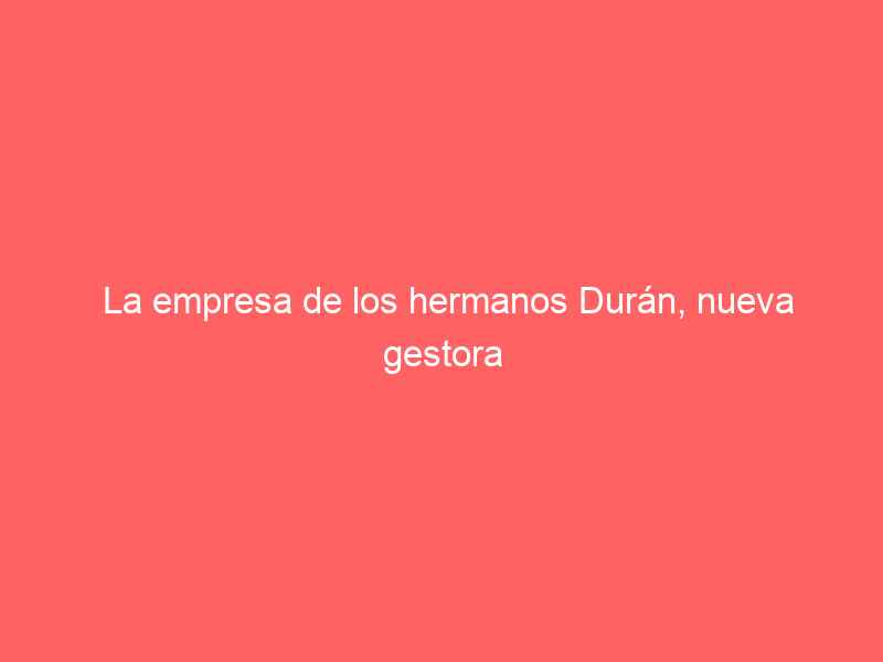 La empresa de los hermanos Durán, nueva gestora de Morón