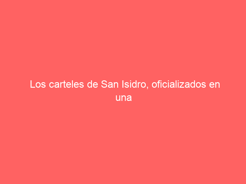 Los carteles de San Isidro, oficializados en una gala de altura