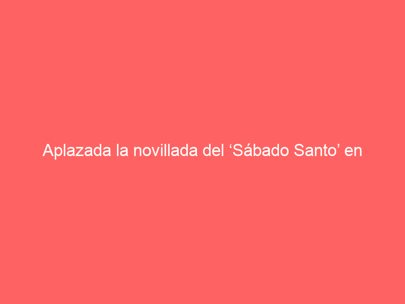 Aplazada la novillada del ‘Sábado Santo’ en Villaluenga del Rosario que se iba a retransmitir por Canal Sur