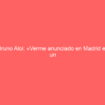 Bruno Aloi: «Verme anunciado en Madrid es un sueño cumplido»