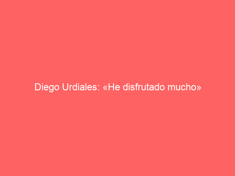 Diego Urdiales: «He disfrutado mucho»
