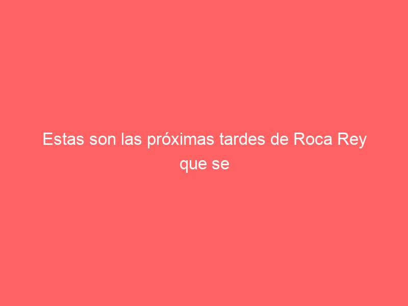 Estas son las próximas tardes de Roca Rey que se televisarán en abierto