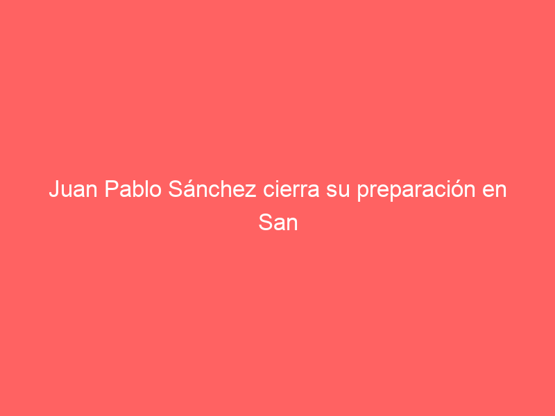 Juan Pablo Sánchez cierra su preparación en San Constantino de cara a su primer compromiso en Aguascalientes (Fotos)