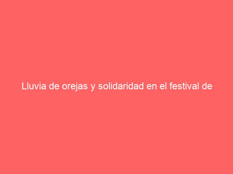 Lluvia de orejas y solidaridad en el festival de Almería