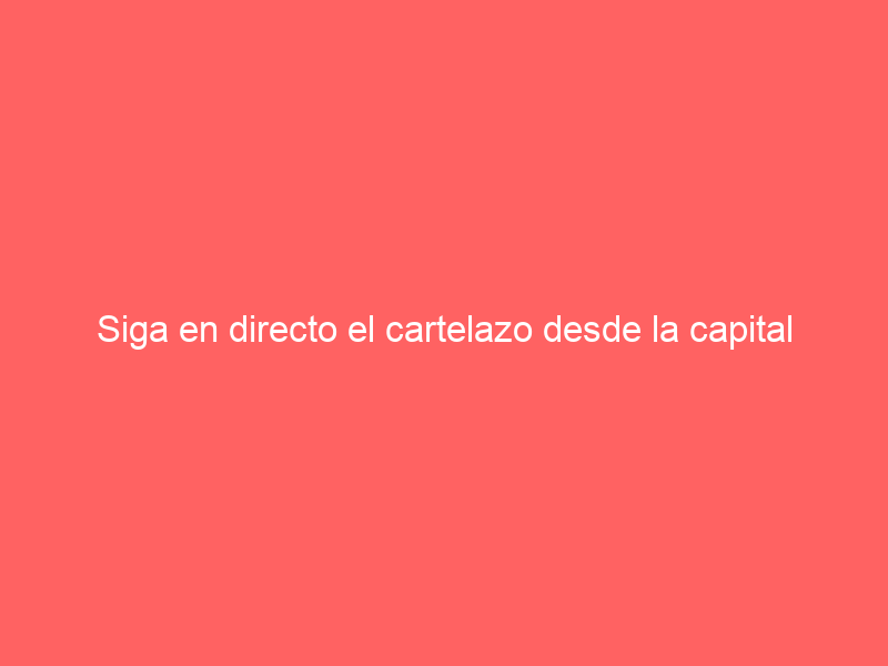 Siga en directo el cartelazo desde la capital extremeña