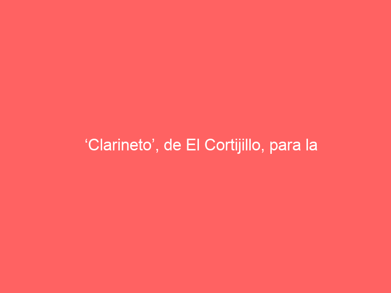 ‘Clarineto’, de El Cortijillo, para la confirmación de Víctor Hernández