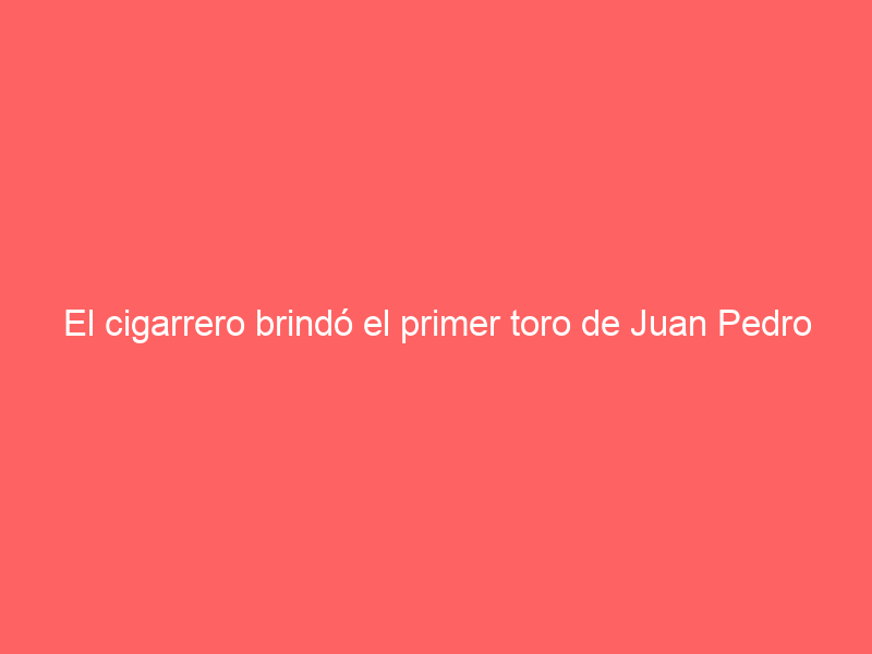 El cigarrero brindó el primer toro de Juan Pedro Domecq al líder de Vox este jueves en la ciudad imperial