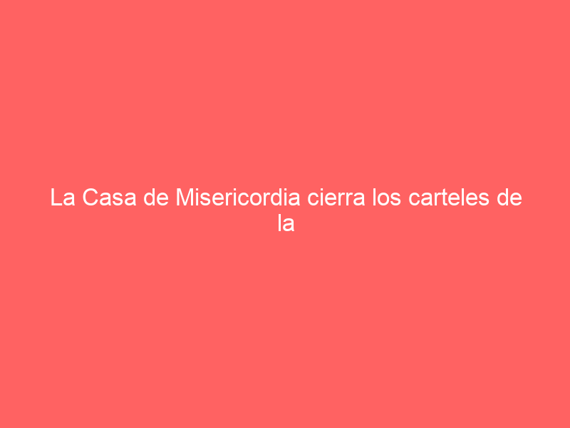La Casa de Misericordia cierra los carteles de la Feria del Toro a falta de dos huecos: figuras, revelaciones y una grave ausencia