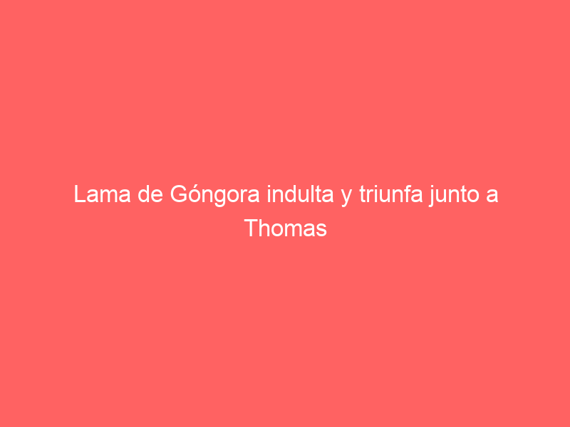 Lama de Góngora indulta y triunfa junto a Thomas Joubert y Victor Clauzel