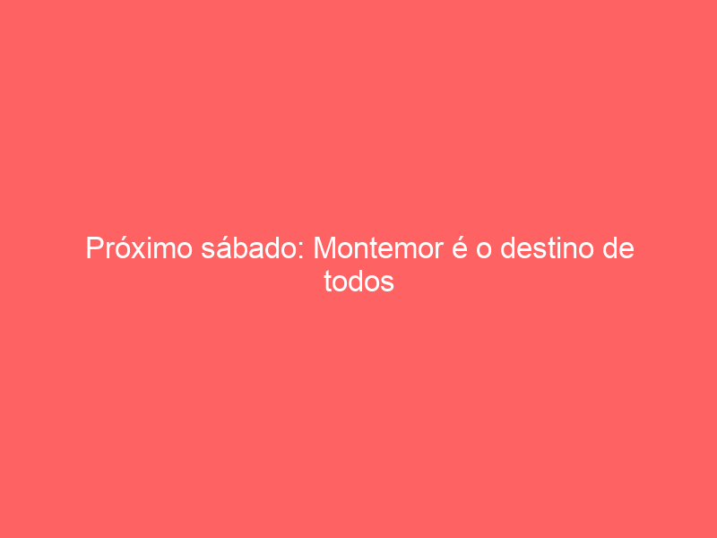Próximo sábado: Montemor é o destino de todos os aficionados!