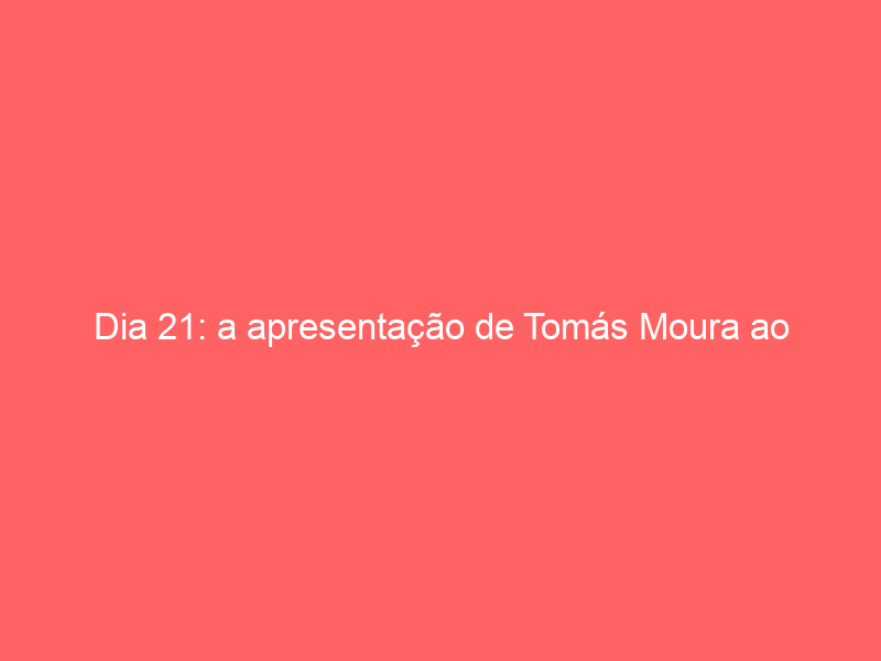 Dia 21: a apresentação de Tomás Moura ao público de Arronches