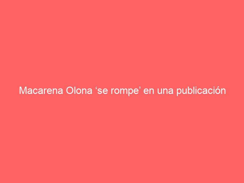 Macarena Olona ‘se rompe’ en una publicación sobre lo ocurrido a Morante: «Tu leyenda ya es eterna»