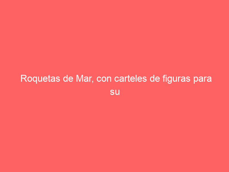 Roquetas de Mar, con carteles de figuras para su Feria de Santa Ana