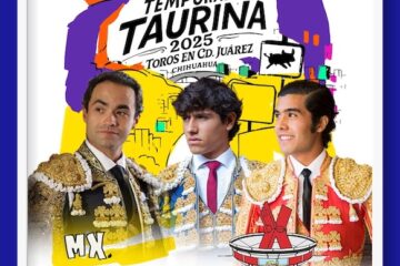 ¡La tauromaquia continúa en Ciudad Juárez!