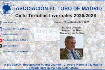 HOY D. JOSÉ JOAQUIN MORENO DE SILVA EN LAS TERTULIAS INVERNALES DE LA ASOCIACION EL TORO DE MADRID