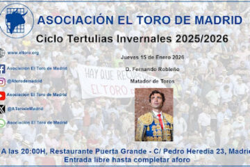 HOY D. FERNANDO ROBLEÑO EN EL CICLO DE TERTULIAS INVERNALES DE LA ASOCIACION EL TORO DE MADRID