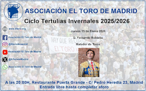 HOY D. FERNANDO ROBLEÑO EN EL CICLO DE TERTULIAS INVERNALES DE LA ASOCIACION EL TORO DE MADRID