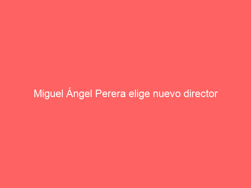 Miguel Ángel Perera elige nuevo director artístico para su carrera