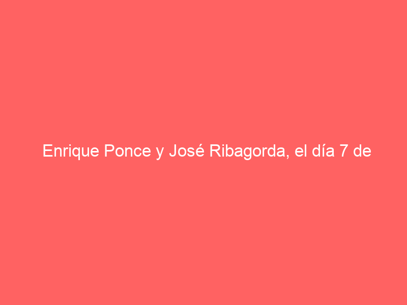 Enrique Ponce y José Ribagorda, el día 7 de mayo en los Mano a mano de la Fundación Cajasol