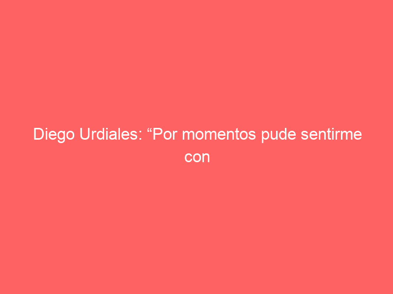Diego Urdiales: “Por momentos pude sentirme con el animal, pero a este le faltó el empuje necesario para empujar hacia adelante”