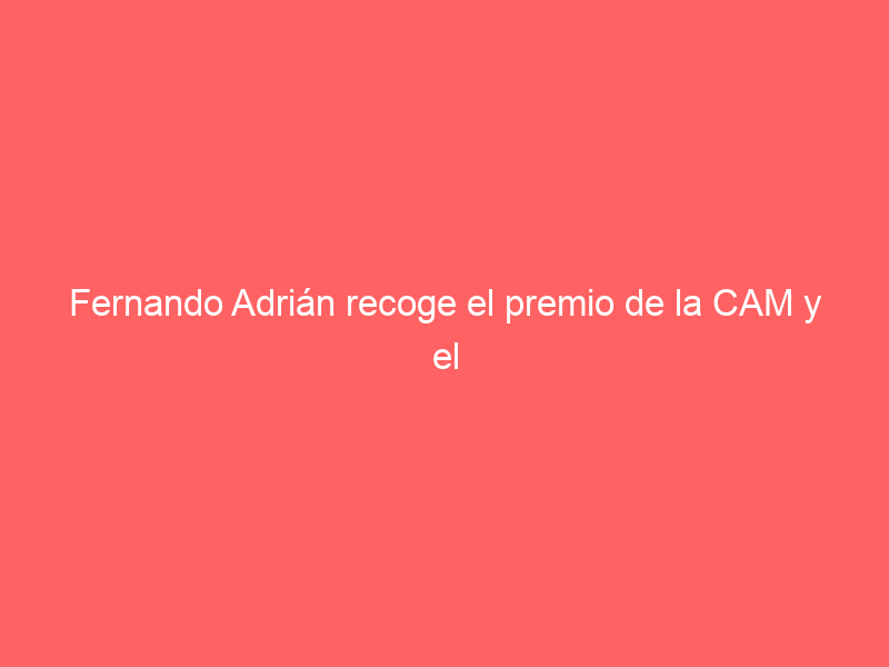 Fernando Adrián recoge el premio de la CAM y el Ayuntamiento como máximo triunfador de San Isidro 2023